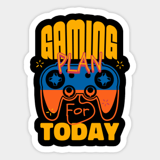 Plan For Today Gaming Addict Sticker